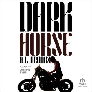 Dark Horse, A.L. Brooks