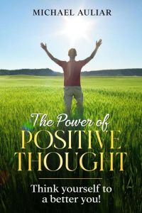 The Power of Positive Thought, Michael Auliar