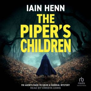 THE PIPER'S CHILDREN: FBI agents race to solve a surreal mystery