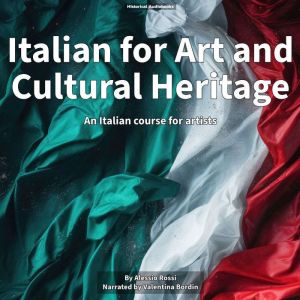 Italian for Art and Cultural Heritage..., Alessio Rossi