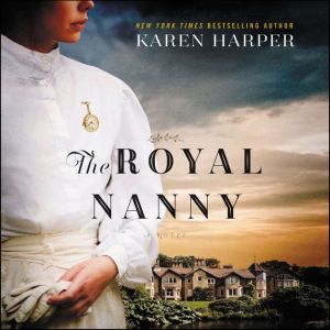 The Royal Nanny: A Novel, Karen Harper