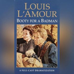 Booty for a Bad Man, Louis LAmour