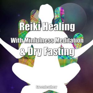 Reiki Healing With Mindfulness Medita..., Greenleatherr