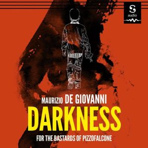 Darkness for the Bastards of Pizzofal..., Maurizio de Giovanni