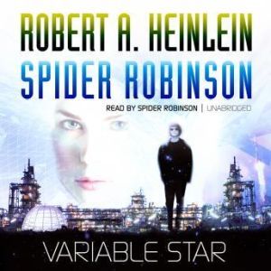 Variable Star, Robert A. Heinlein and Spider Robinson