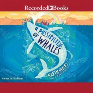 A Possibility of Whales, Karen Rivers