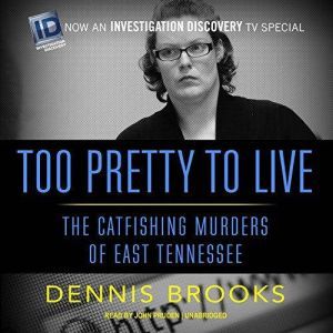 Too Pretty to Live, Dennis  Brooks