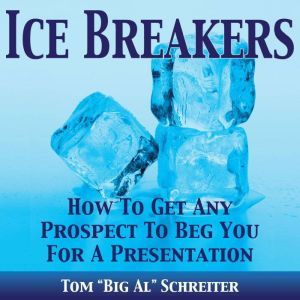 Ice Breakers!, Tom Big Al Schreiter