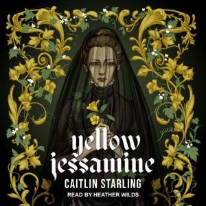 Yellow Jessamine, Caitlin Starling