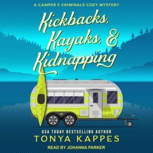 Kickbacks, Kayaks,  Kidnapping, Tonya Kappes