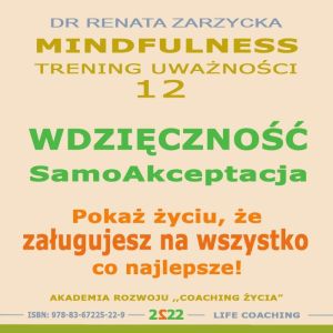 Wdziecznosc - Samoakceptacja. Pokaz zyciu, ze zaslugujesz na wszystko co najlepsze!
