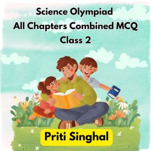 Science Olympiad All Chapters Combine..., Priti Singhal