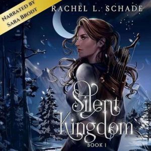 Silent Kingdom, Rachel L Schade