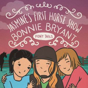 Jasmines First Horse Show, Bonnie Bryant
