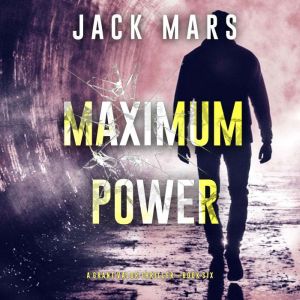 Maximum Power A Grant Valor Action T..., Jack Mars