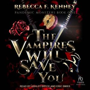 The Vampires Will Save You, Rebecca F. Kenney