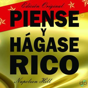 Piense Y Hagase Rico, Napoleon Hill