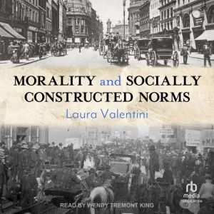 Morality and Socially Constructed Nor..., Laura Valentini