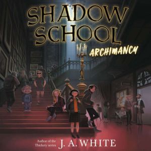Shadow School 1 Archimancy, J. A. White