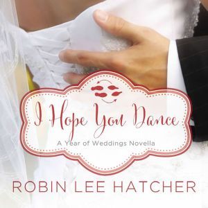 I Hope You Dance, Robin Lee Hatcher