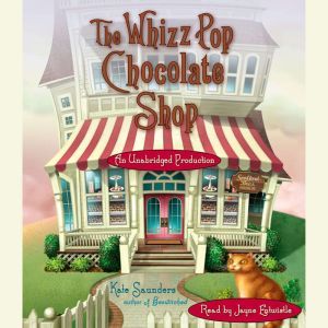 The Whizz Pop Chocolate Shop, Kate Saunders