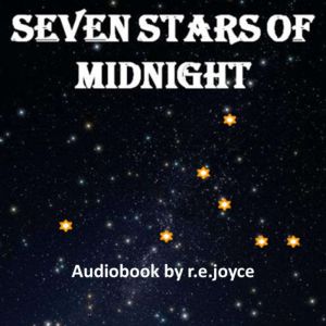 Seven Stars of Midnight, r.e.joyce