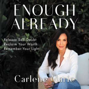 Enough Already, Carlene Marie