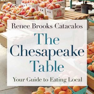 The Chesapeake Table, Renee Brooks Catacalos