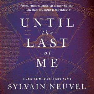 Until the Last of Me, Sylvain Neuvel