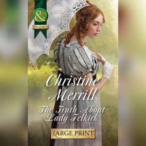 The Truth About Lady Felkirk, Christine Merrill