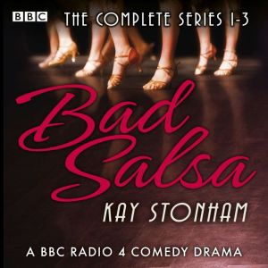 Bad Salsa: The Complete Series 1-3: A BBC Radio full-cast comedy drama
