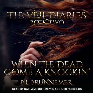 When the Dead Come A Knockin, B.L. Brunnemer