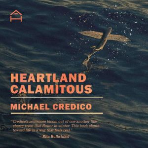 Heartland Calamitous, Michael Credico