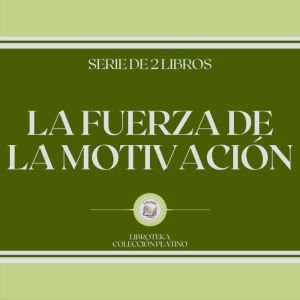 La Fuerza de la Motivacin (Serie de 2 Libros)