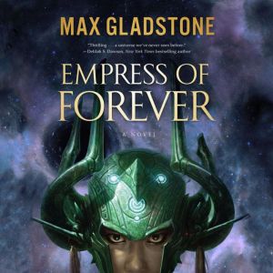 Empress of Forever, Max Gladstone