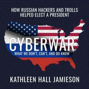 Cyberwar, Kathleen Hall Jamieson