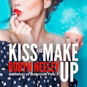 Kiss and Make Up, Robyn Neeley