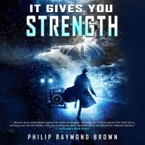 It Gives You Strength, Philip Raymond Brown
