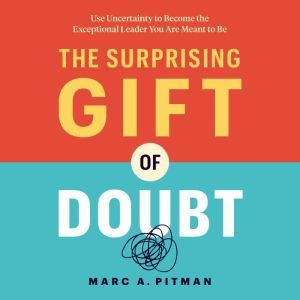 The Surprising Gift of Doubt, Marc Pitman