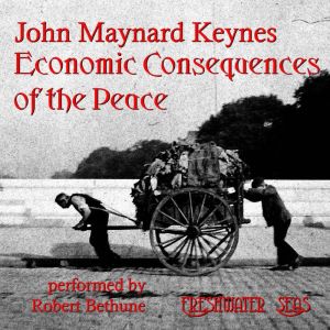 The Economic Consequences of the Peac..., John Maynard Keynes