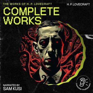 The Complete Works of H.P. Lovecraft, H. P. Lovecraft