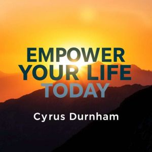 Empower Your Life Today: "Transform your life now! Discover powerful audio lessons in 'Empower Your Life Today' for peak perfo