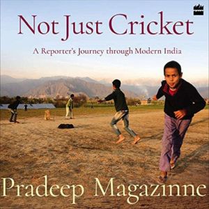 Not Just Cricket, Pradeep Magazinne