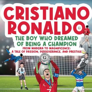 Cristiano Ronaldo  The Boy Who Dream..., Michael Langdon