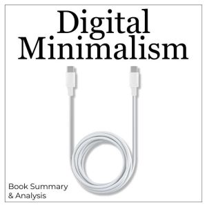 Digital Minimalism Book Summary An..., Caleb Newton