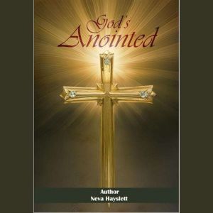 Gods Anointed, Neva Hayslett