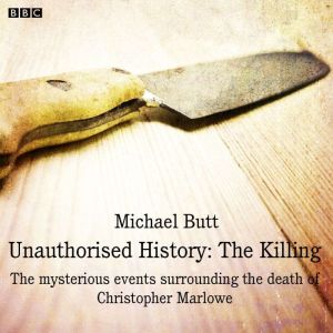 Unauthorised History The Killing, Michael Butt