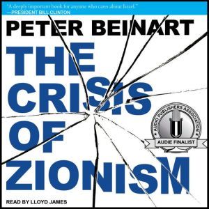 The Crisis of Zionism, Peter Beinart