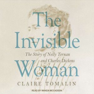 The Invisible Woman, Claire Tomalin