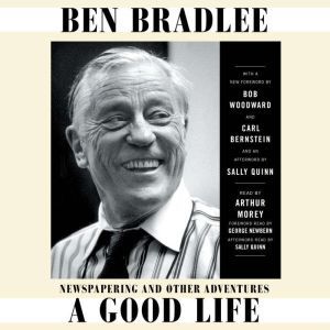 A Good Life, Ben Bradlee
